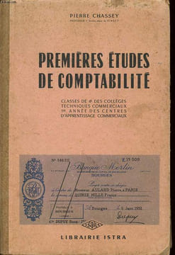 PREMIERES ETUDES DE COMPTABILITE - CLASSES DE 4° DES COLLEGES TECHNIQUES COMMERCIAUX, 1° ANNEE DES CENTRES D'APPRENTISSAGE COMMERCIAUX. CHASSEY PIERRE