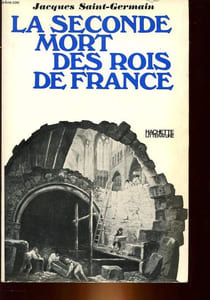 LA SECONDE MORT DES ROIS DE FRANCE