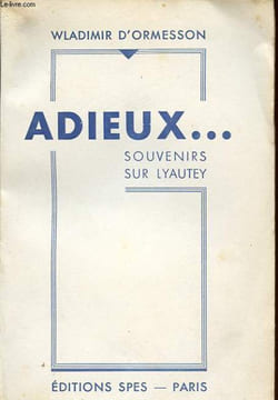 ADIEUX... SOUVENIRS SUR LYAUTEY. ORMESSON WLADIMIR D'