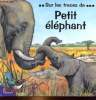 SUR LES TRACES DE... PETIT ELEPHANT. JOST ALAIN