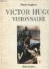 VICTOR HUGO VISIONNAIRE. SEGHERS PIERRE