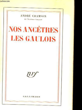NOS ANCETRES LES GAULOIS. CHAMSON ANDRE