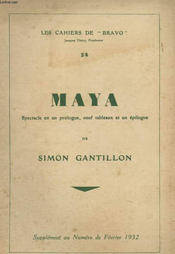 MAYA - SPECTACLE EN UN PROLOGUE. GANTILLON SIMON