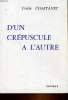 D'UN CREPUSCULE A L'AUTRE. CHASTENET YVETTE