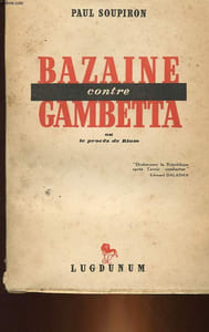 BAZAINE CONTRE GAMBETTA OU LE PROCES DE RIOM