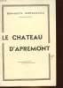 LE CHATEAU D'APREMONT. WIRTZ-DAVIAU BERNADETTE