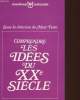 COMPRENDRE LES IDEES DU 20&deg; SIECLE. COLLECTIF