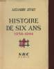HISTOIRE DE SIX ANS - 1938 - 1944. ZEVAES ALEXANDRE