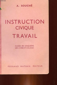 INSTRUCTIN CIVIQUE TRAVAIL - CLASSE DE 5° DES LYCEES ET COLLEGES. SOUCHE A.