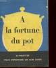 A LA FORTUNE DU POT. COLLECTIF