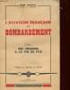 L'AVIATION FRANCAISE DE BOMBARDEMENT - TOME 1 - DES ORIGINES A LA FIN DE 1915. MARTEL RENE
