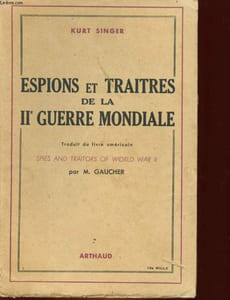 ESPIONS ET TRAITRES DE LA 2° GUERRE MONDIALE