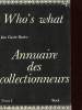 WHO'S WHAT - ANNUAIRE DES COLLECTIONNEURS - TOME 1. BAUDOT JEAN-CLAUDE