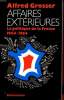 AFFAIRES EXTERIEURES - LA POLITIQUE DE LA FRANCE 1944 - 1984. GROSSER ALFRED