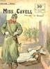 COLLECTION PATRIE N° 3 - MISS CAVELL HEROINE ET MARTYRE. GROC LEON