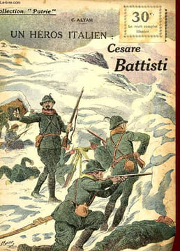 COLLECTION PATRIE N° 10 - UN HEROS ITALIEN : CESARE BATTISTI. ALTAM C.