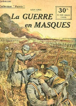 COLLECTION PATRIE N° 21 - LA GUERRE EN MASQUES. GROC LEON
