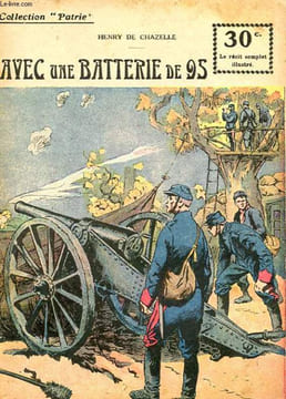 COLLETION PATRIE N° 70 - AVEC UNE BATTERIE DE 95. CHAZELLE HENRY DE