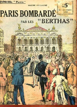 "COLLECTION PATRIE N° 95 - PARIS BOMBARDE PAR LES ""BERTHAS""". VUILLAUME MAXIME