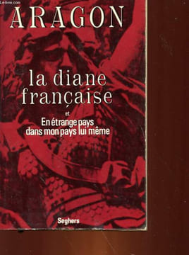 LA DIANE FRANCAISE - SUIVI DE - EN ETRANGE PAYS DANS MON PAYS LUI-MEME. ARAGON