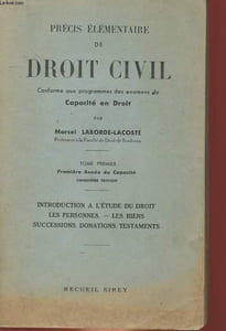 PRECIS ELEMENTAIRE DE DROIT CIVIL - CONFORME AUX PROGRAMMES DES EXAMENS DE CAPACITE EN DROIT - TOME 1 - PREMIERE ANNEE DE CAPACITE - INTRODUCTION A L'ETUDE DU DROIT, LES PERSONNES, LES BIENS, SUCCESSIONS, DONATIONS, TESTAMENTS