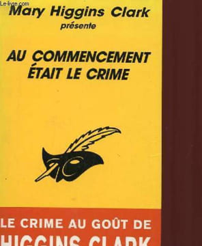 AU COMMENCEMENT ETAIT LE CRIME.. MARY HIGGINS CLARK