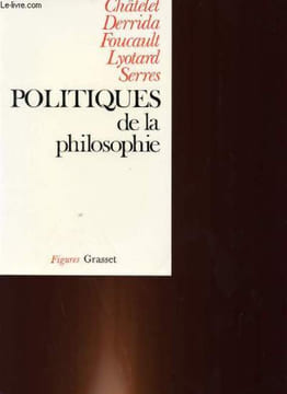 POLITIQUES DE LA PHILOSOPHIE. CHATELET - DERRIDA - FOUCAULT - LYOTARD - SERRES