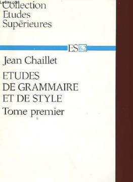 ETUDES DE GRAMMAIRE ET DE STYLE TOME PREMIER. JEAN CHAILLET