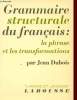 GRAMMAIRE STRUCTURALE DU FRANCAIS : LA PHRASE ET LES TRANSFORMATIONS. JEAN DUBOIS