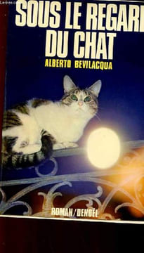 SOUS LE REGARD DU CHAT. ALBERTO BEVILACQUA