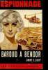 BAROUD A BENDOR. JIMMY G. QUINT