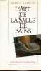 L'ART DE LA SALLE DE BAINS. MICHEL RACHLINE