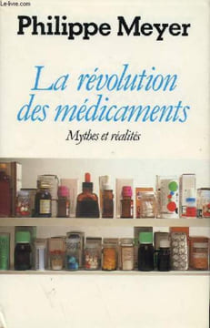 LA REVOLUTION DES MEDICAMENTS. PHILIPPE MEYER