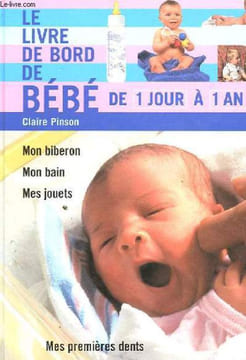 LE LIVRE DE BORD POUR BEBE DE 1 JOUR A 1 AN. CLAIRE PINSON
