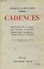 CADENCES - MOUVEMENTS D'ODEES DISCIPLINES D'ACTION ASPECTS DE LA VIE MORALE : L'ORDRE-L'AMOUR-L'APPARENCE. JACQUES CHEVALIER
