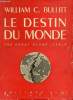 LE DESTIN DU MONDE. WILLIAM C. BULLITT