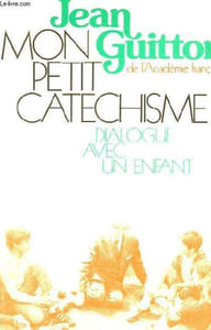 MON PETIT CATECHISTE - DIALOGUE AVEC UN ENFANT