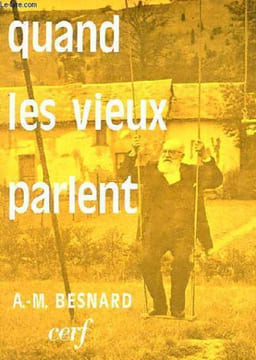 QUAND LES VIEUX PARLENT. A.-M. BESNARD