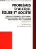PROBLEMES D'ALCOOL EGLISE ET SOCIETE. COMMISSION SOCIALE DE L'EPISCOPAT