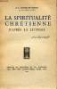 LA SPIRITUALITE CHRETIENNE D'APRES LA LITURGIE. R. P. ANTOINE DE SERENT