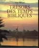 TRESORS DES TEMPS BIBLIQUES. ALAN MILLARD