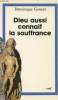 DIEU AUSSI CONNAIT LA SOUFFRANCE. DOMINIQUE GONNET
