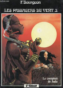 LES PASSAGERS DU VENT TOME 3 - LE COMPTOIR DE JUDA. FRANCOIS BOURGEON
