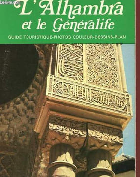 L'ALHAMBRA ET LE GENERALIFE - GUIDE TOURISTIQUE. MARINO ANTEQUERA