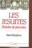 LES JESUITES - HISTOIRE DE POUVOIR. ALAIN WOODROW