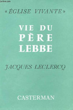 VIE DU PERE LEBBE. JACQUES LECLERCQ