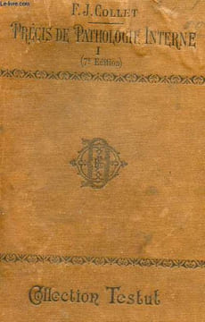PRECIS DE PATHOLOGIE INTERNE TOME 1 - SYSTEME NERVEUX - APPAREIL DIGESTIF ET ANNEXES - APPAREIL URINAIRE. F.-J. COLLET