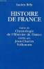 HISTOIRE DE FRANCE - SUIVIE DE CHRONOLOGIE DE L'HISTOIRE DE FRANCE ETABLIE PAR JEAN-CHARLES VOLMANN. LUCIEN BELY
