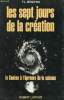 LES SEPT JOURS DE LA CREATION - LA GENESE A L'EPREUVE DE LA SCIENCE. F. L. BOSCHKE