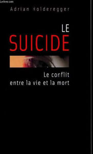 LE SUICIDE - LE CONFLIT ENTRE LA VIE ET LA MORT